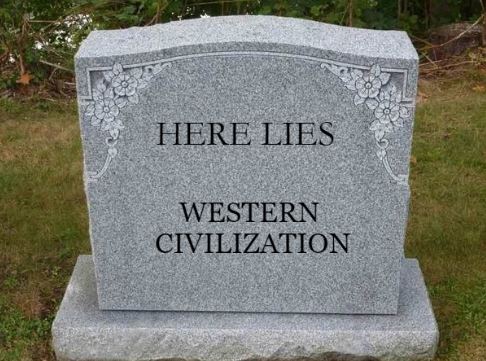 Here Lies Western Civilization.JPG